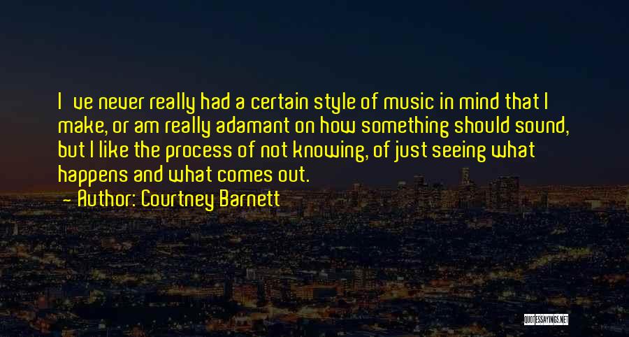 Not Knowing Something Quotes By Courtney Barnett