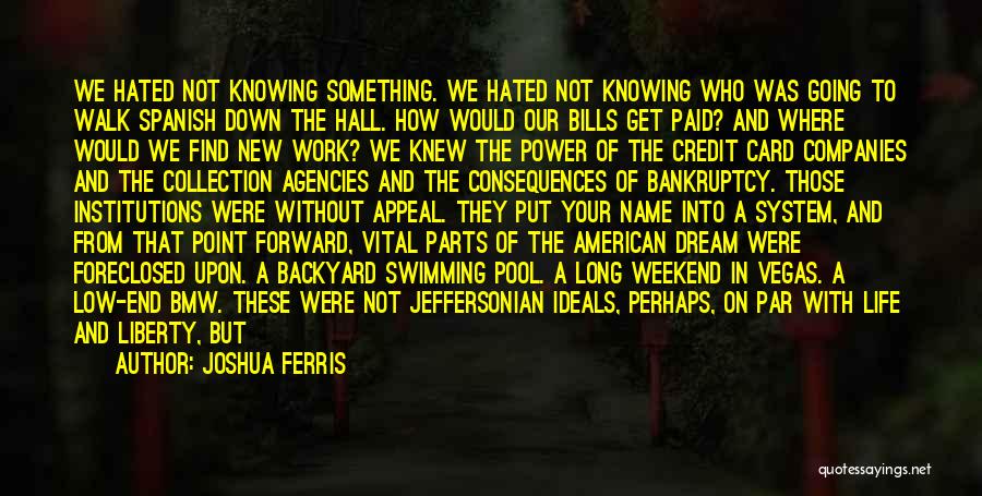 Not Knowing Something Quotes By Joshua Ferris