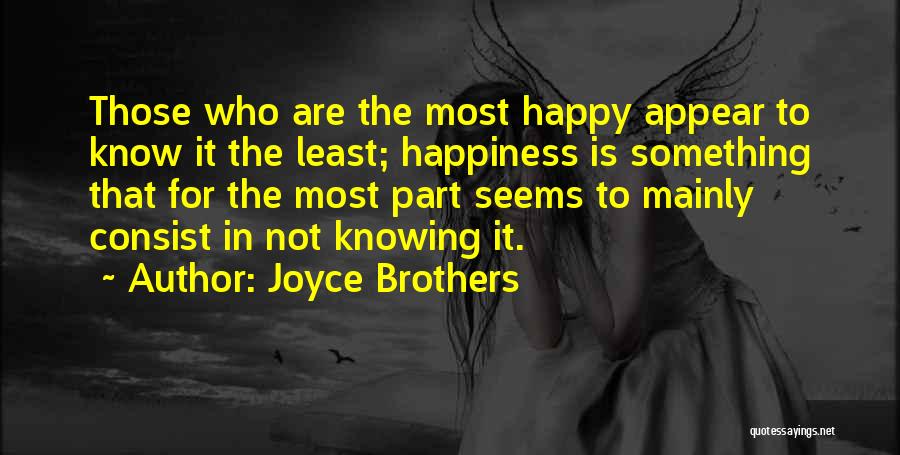 Not Knowing Something Quotes By Joyce Brothers