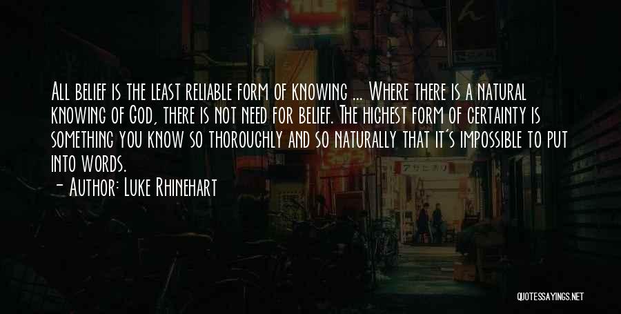 Not Knowing Something Quotes By Luke Rhinehart