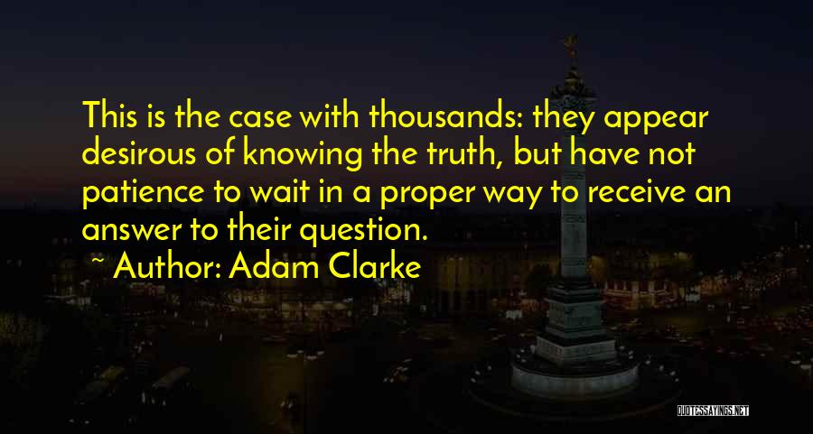 Not Knowing The Answer Quotes By Adam Clarke