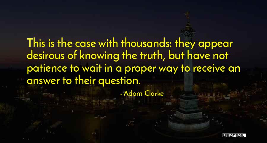 Not Knowing The Answer Quotes By Adam Clarke