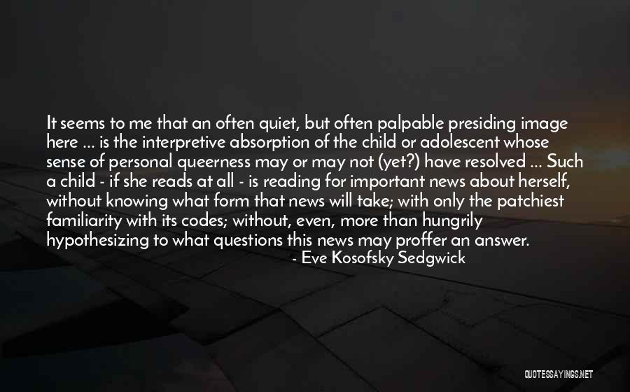 Not Knowing The Answer Quotes By Eve Kosofsky Sedgwick