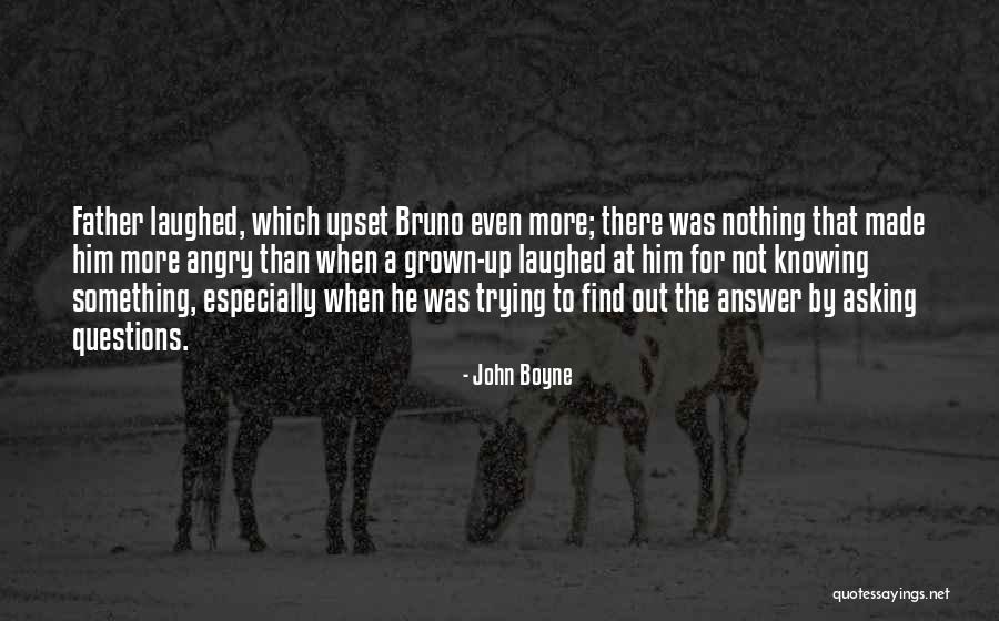 Not Knowing The Answer Quotes By John Boyne