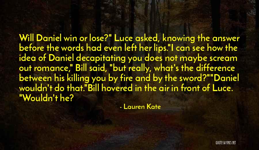 Not Knowing The Answer Quotes By Lauren Kate