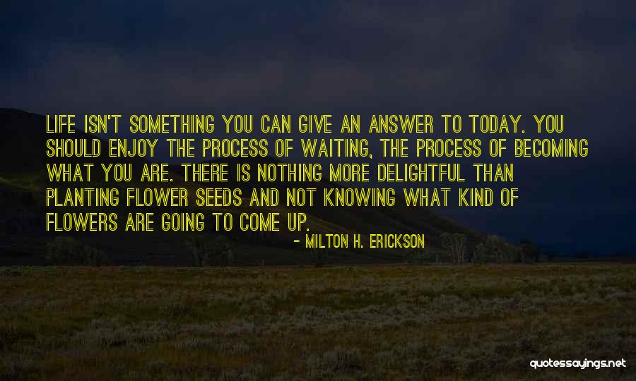 Not Knowing The Answer Quotes By Milton H. Erickson