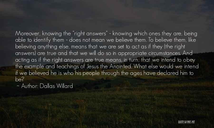 Not Knowing The Answers Quotes By Dallas Willard