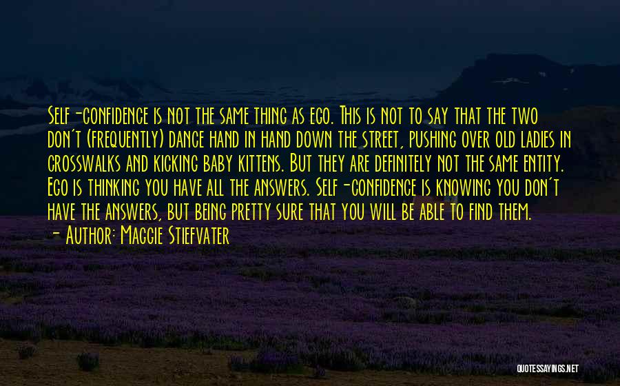 Not Knowing The Answers Quotes By Maggie Stiefvater