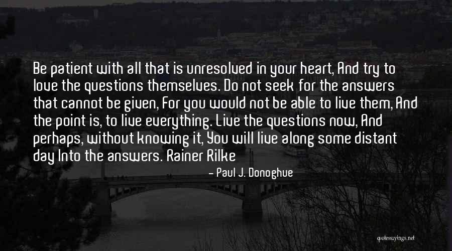 Not Knowing The Answers Quotes By Paul J. Donoghue