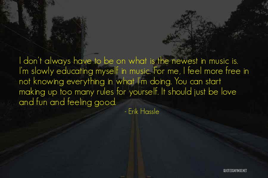 Not Knowing The Rules Quotes By Erik Hassle Not Knowing The Rules Quotes By Erik Hassle