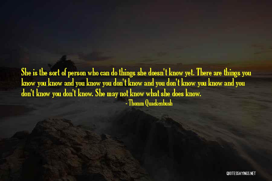 Not Knowing The Unknown Quotes By Thomm Quackenbush