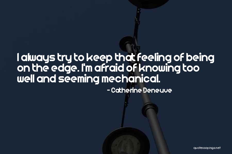 Not Knowing Until You Try Quotes By Catherine Deneuve Not Knowing Until You Try Quotes By Catherine Deneuve