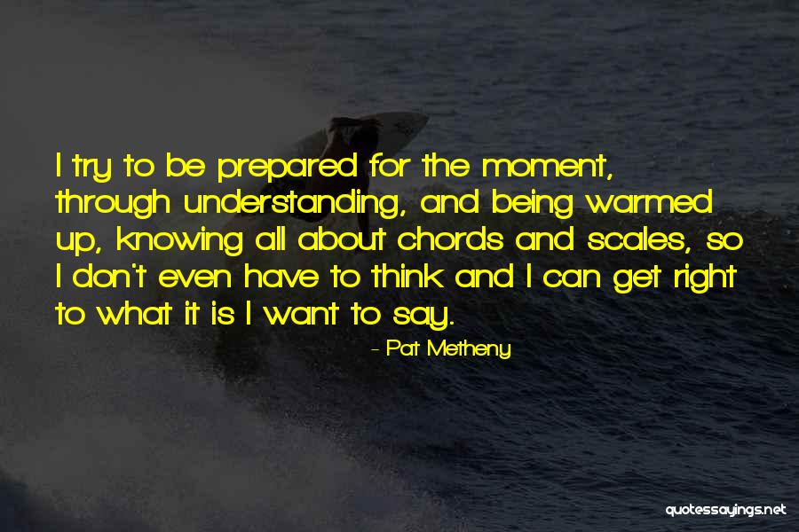Not Knowing Until You Try Quotes By Pat Metheny Not Knowing Until You Try Quotes By Pat Metheny