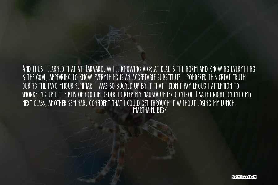 Not Knowing What Someone Is Going Through Quotes By Martha N. Beck Not Knowing What Someone Is Going Through Quotes By Martha N. Beck