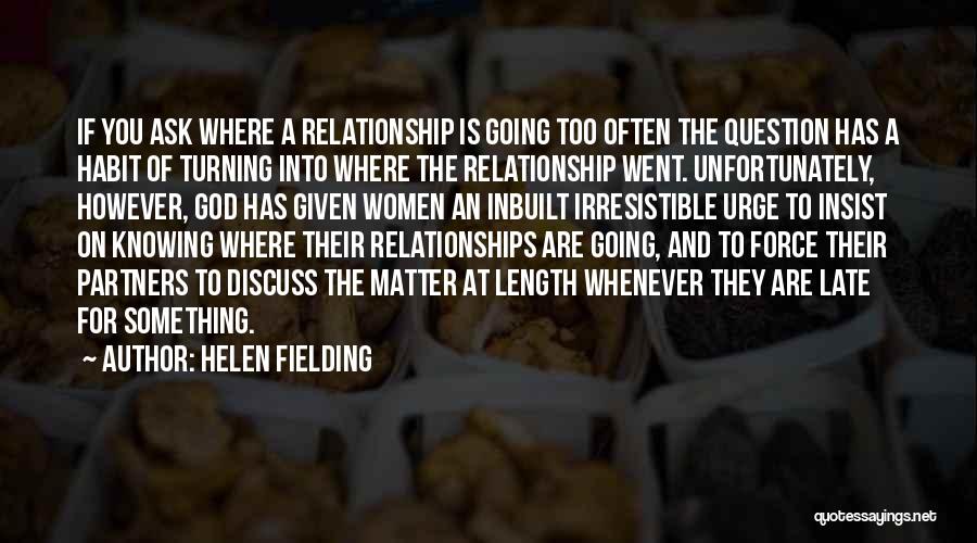 Not Knowing What To Do In A Relationship Quotes By Helen Fielding