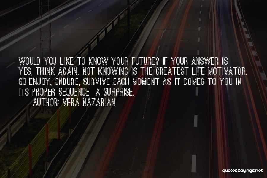 Not Knowing What To Do In The Future Quotes By Vera Nazarian