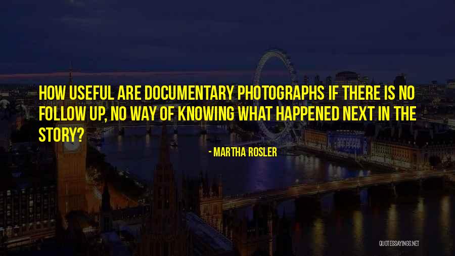 Not Knowing What To Do Next Quotes By Martha Rosler Not Knowing What To Do Next Quotes By Martha Rosler