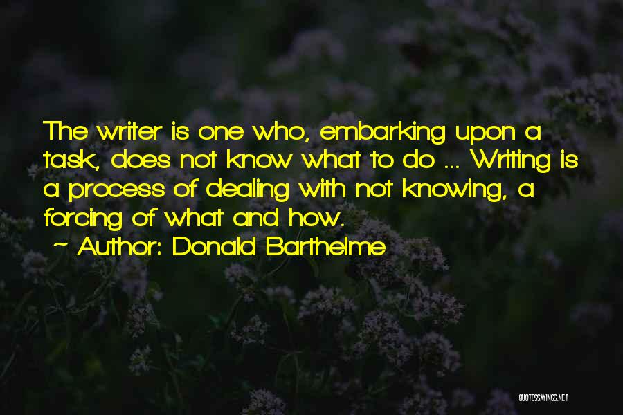 Not Knowing What To Do Quotes By Donald Barthelme