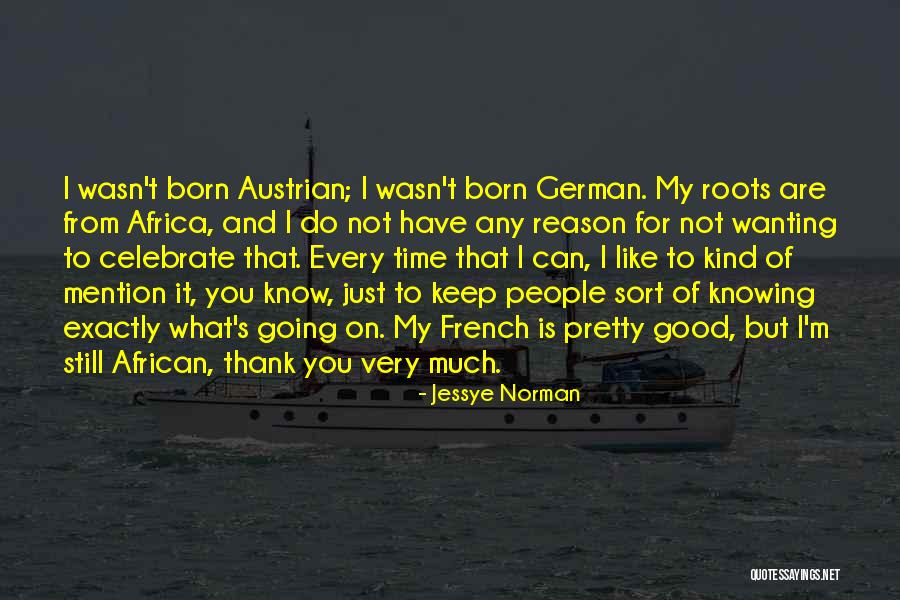 Not Knowing What To Do Quotes By Jessye Norman Not Knowing What To Do Quotes By Jessye Norman