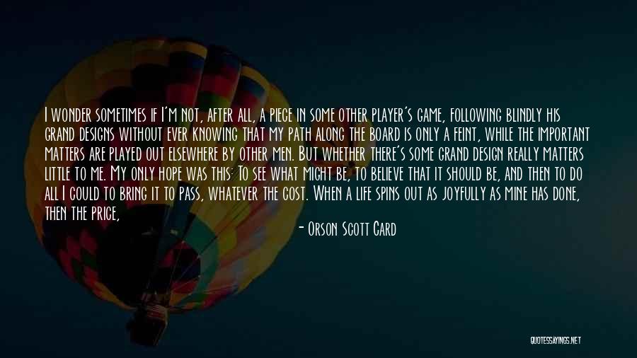 Not Knowing What To Do Quotes By Orson Scott Card