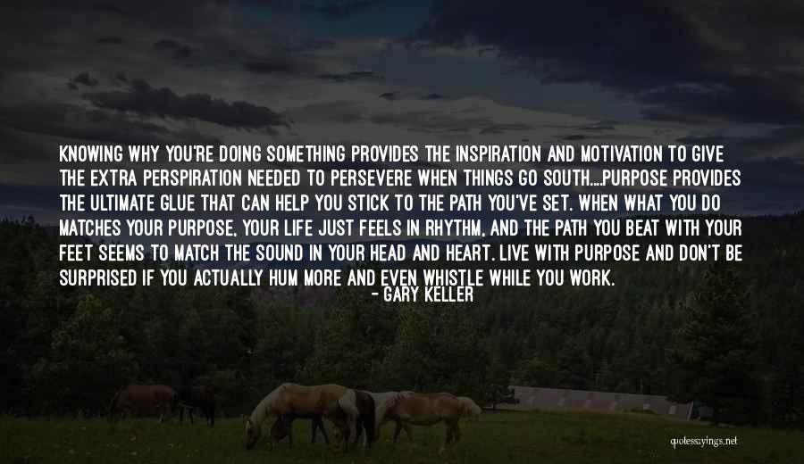 Not Knowing What To Do With Your Life Quotes By Gary Keller