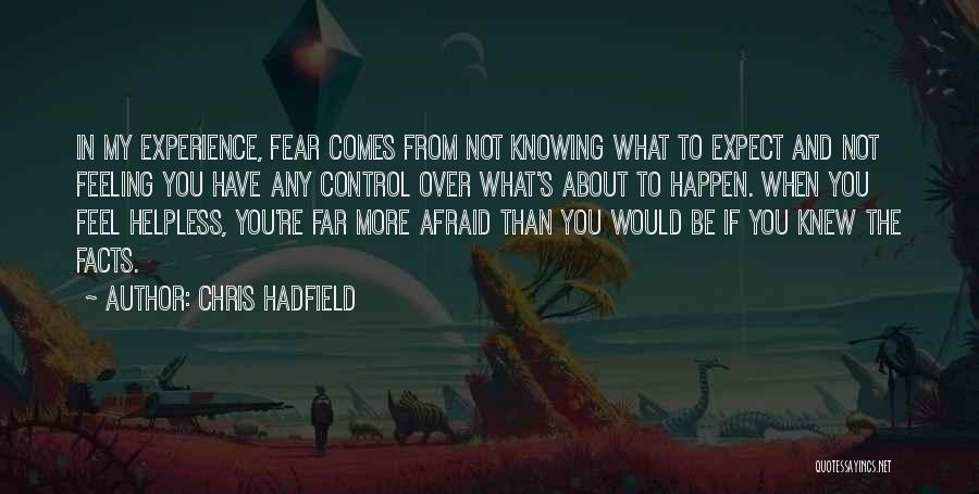 Not Knowing What You Feel Quotes By Chris Hadfield