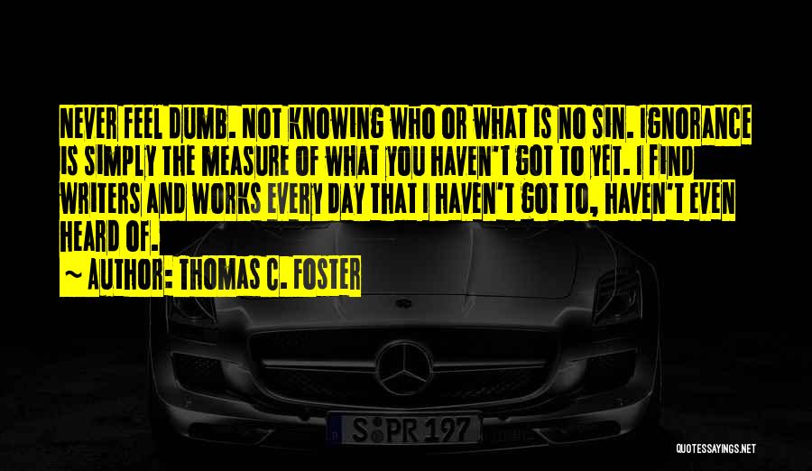 Not Knowing What You Feel Quotes By Thomas C. Foster