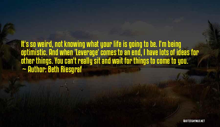 Not Knowing What You Have Quotes By Beth Riesgraf