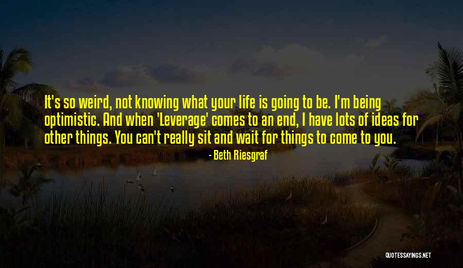 Not Knowing What You Have Quotes By Beth Riesgraf