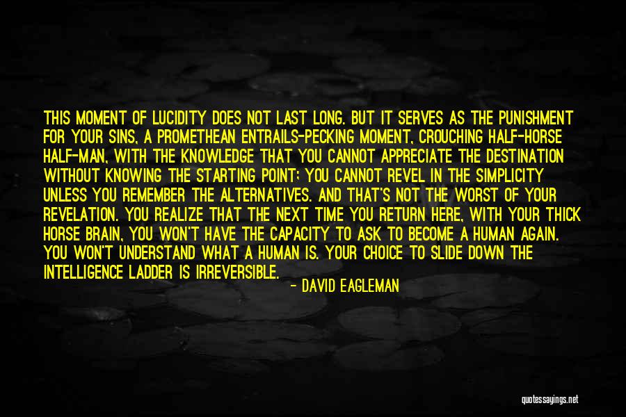 Not Knowing What You Have Quotes By David Eagleman Not Knowing What You Have Quotes By David Eagleman