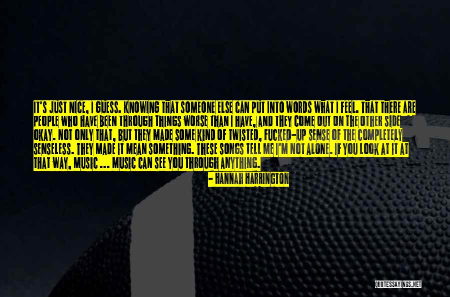 Not Knowing What You Have Quotes By Hannah Harrington Not Knowing What You Have Quotes By Hannah Harrington