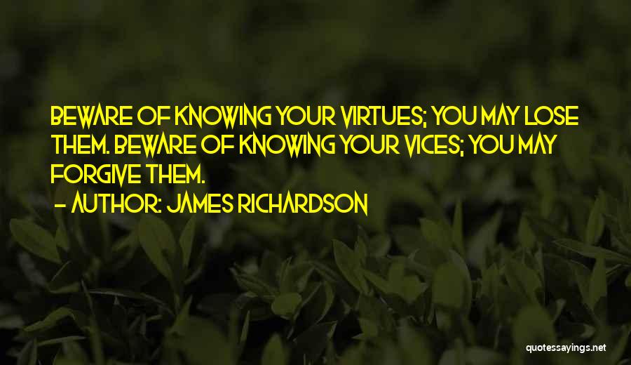 Not Knowing What You Have Till You Lose It Quotes By James Richardson