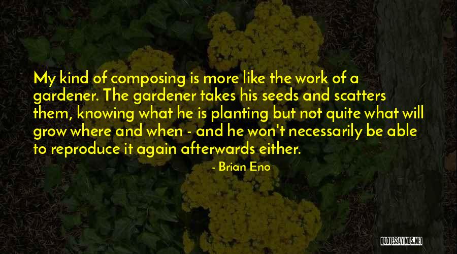 Not Knowing What You Have Until It Gone Quotes By Brian Eno Not Knowing What You Have Until It Gone Quotes By Brian Eno