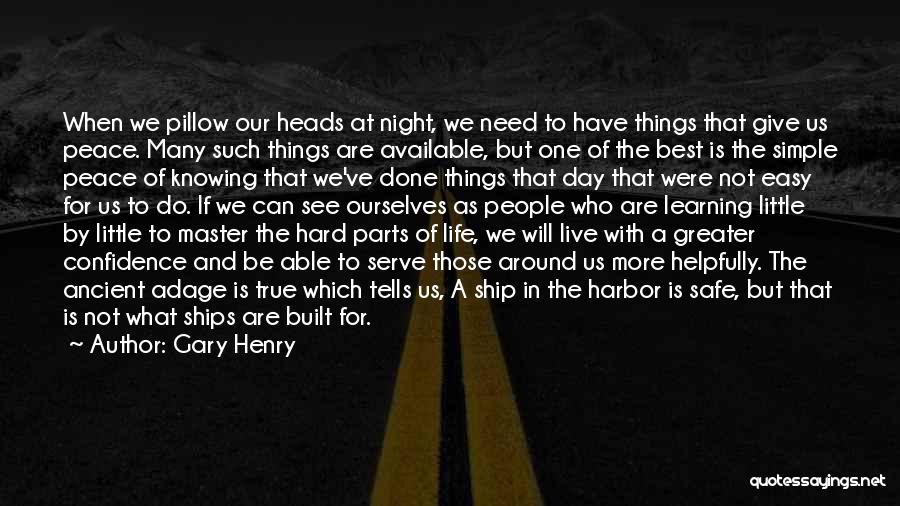 Not Knowing What You Want Out Of Life Quotes By Gary Henry