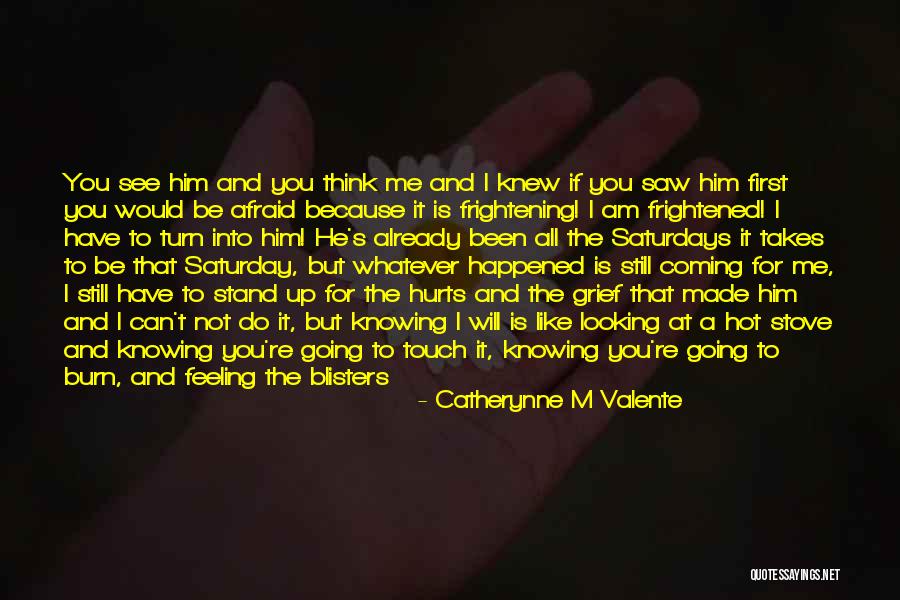 Not Knowing What You're Feeling Quotes By Catherynne M Valente Not Knowing What You're Feeling Quotes By Catherynne M Valente