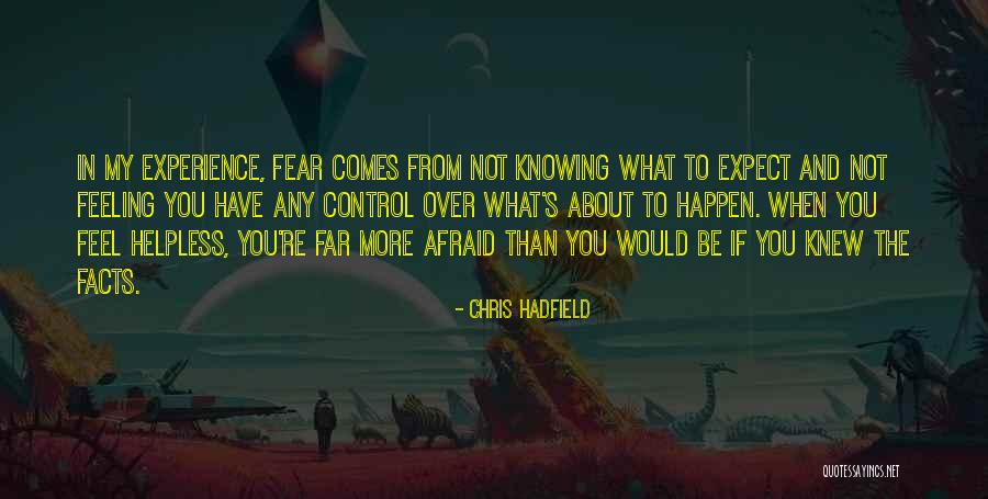 Not Knowing What You're Feeling Quotes By Chris Hadfield Not Knowing What You're Feeling Quotes By Chris Hadfield