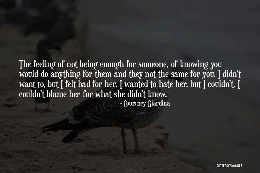 Not Knowing What You're Feeling Quotes By Courtney Giardina Not Knowing What You're Feeling Quotes By Courtney Giardina