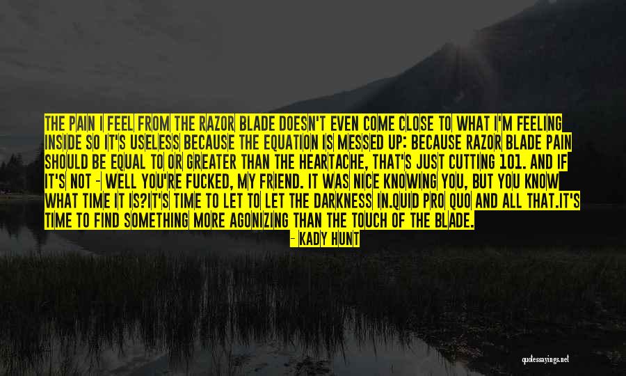Not Knowing What You're Feeling Quotes By Kady Hunt Not Knowing What You're Feeling Quotes By Kady Hunt
