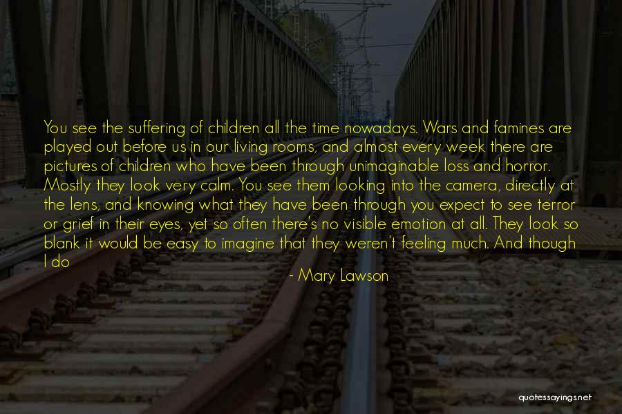 Not Knowing What You're Feeling Quotes By Mary Lawson Not Knowing What You're Feeling Quotes By Mary Lawson
