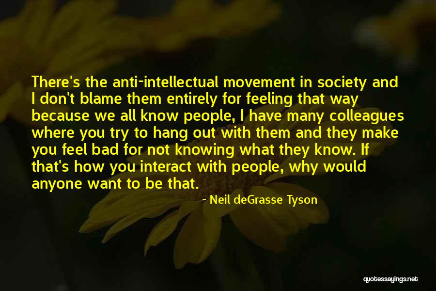 Not Knowing What You're Feeling Quotes By Neil DeGrasse Tyson Not Knowing What You're Feeling Quotes By Neil DeGrasse Tyson