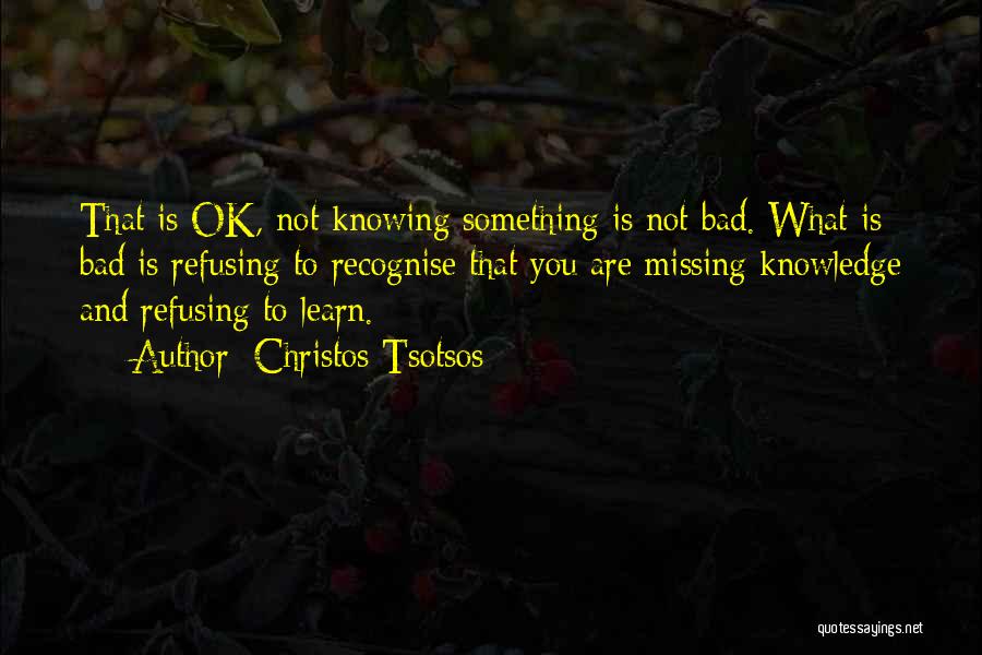 Not Knowing What You're Missing Quotes By Christos Tsotsos