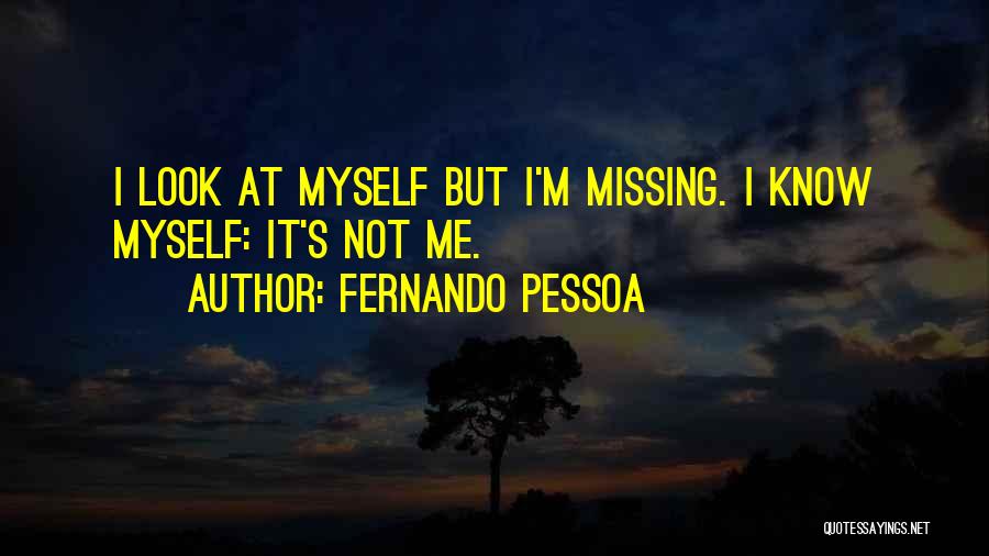 Not Knowing What You're Missing Quotes By Fernando Pessoa