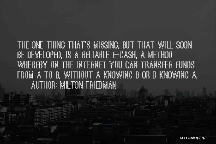 Not Knowing What You're Missing Quotes By Milton Friedman