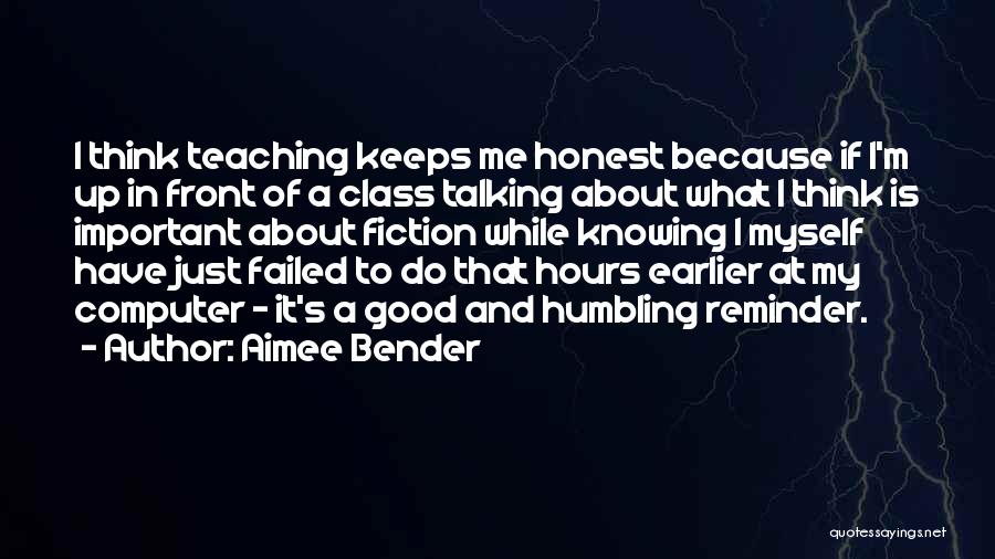 Not Knowing What's In Front Of You Quotes By Aimee Bender