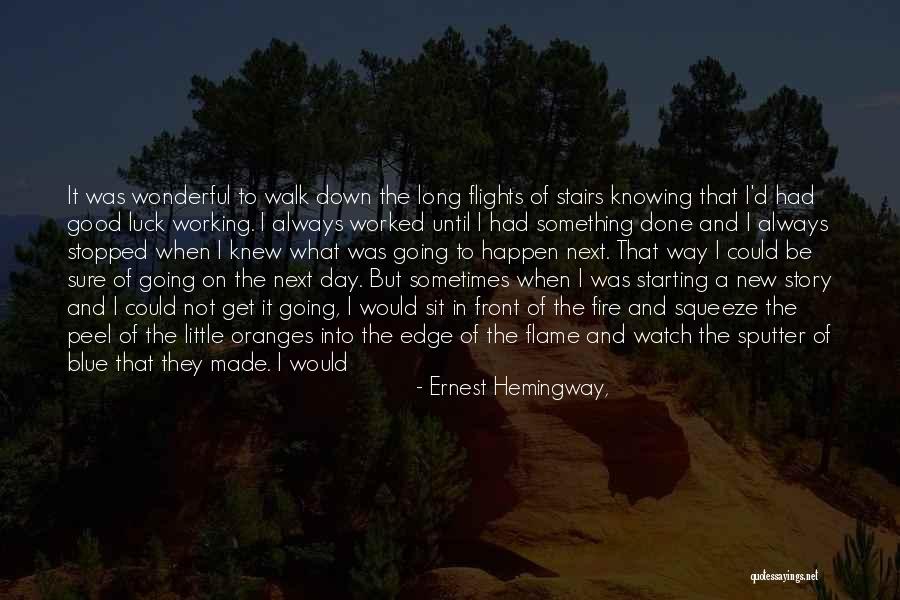 Not Knowing What's In Front Of You Quotes By Ernest Hemingway,