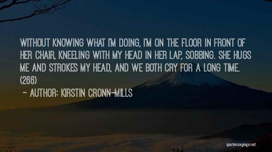 Not Knowing What's In Front Of You Quotes By Kirstin Cronn-Mills