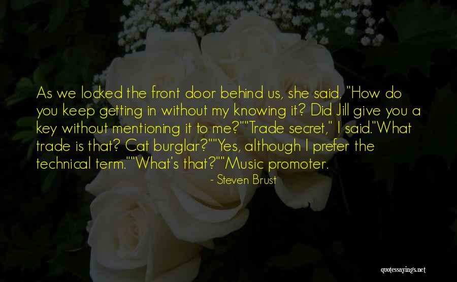 Not Knowing What's In Front Of You Quotes By Steven Brust Not Knowing What's In Front Of You Quotes By Steven Brust