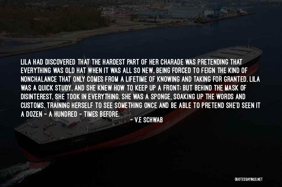 Not Knowing What's In Front Of You Quotes By V.E Schwab Not Knowing What's In Front Of You Quotes By V.E Schwab