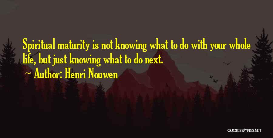 Not Knowing What's Next Quotes By Henri Nouwen