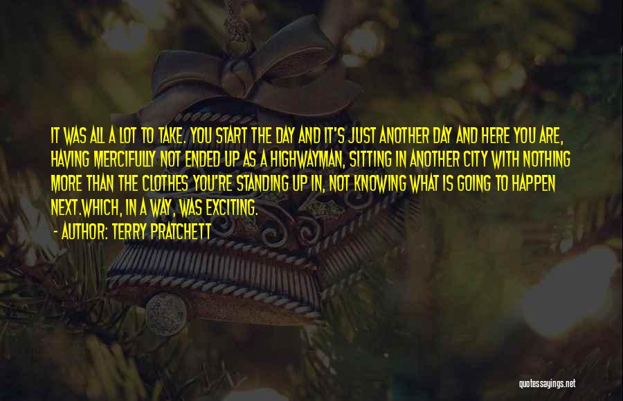 Not Knowing What's Next Quotes By Terry Pratchett